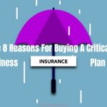 The 8 Reasons For Buying A Critical Illness Insurance Plan