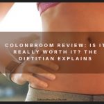 ColonBroom Review: Is It Really Worth It? The Dietitian Explains