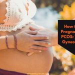 How to get Pregnant with PCOS: Tips by Gynecologist