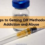 6 Tips to Getting Off Methadone Addiction and Abuse