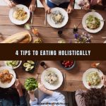 4 Tips to Eating Holistically