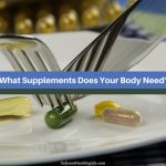 What Supplements Does Your Body Need?