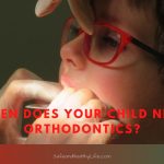Child need Orthodontics