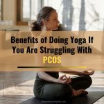 Benefits of Doing Yoga If You Are Struggling With PCOS