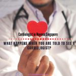 Cardiologist in Novena Singapore: What Happens when You are Told to See a Cardiologist?