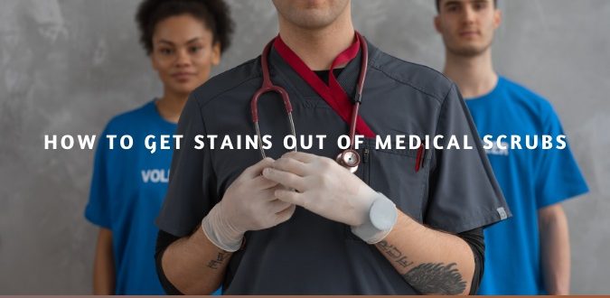 Stains Out of Medical Scrubs