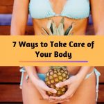7 Ways to Take Care of Your Body