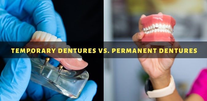 Temporary Dentures vs. Permanent Dentures