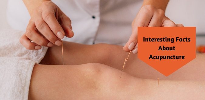 Interesting Facts About Acupuncture