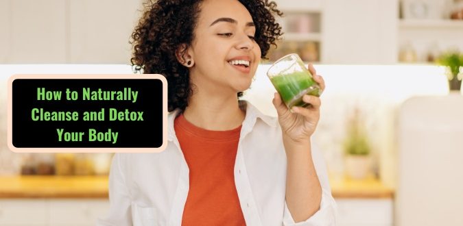 Cleanse and Detox Your Body