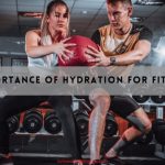 Importance of Hydration for Fitness