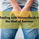 Dealing with Hemorrhoids in the Heat of Summer