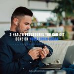 3 Health Procedures You Can Get Done On Your Lunch Break