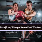 Benefits of Using a Sauna Post Workout
