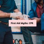 First Aid Myths: CPR