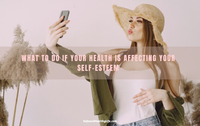 Health is Affecting Your Self-Esteem