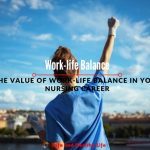 The Value of Work-life Balance in Your Nursing Career