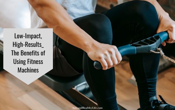 Benefits of Using Fitness Machines