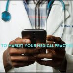 How to Market Your Medical Practice in 2023