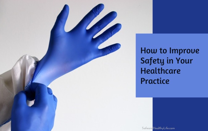 Improve Safety in Your Healthcare Practice