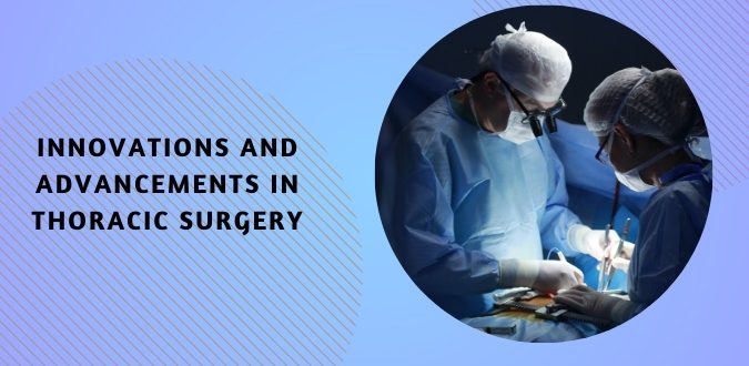 Advancements in Thoracic Surgery