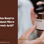 Know about Micro Hyaluronic Acid