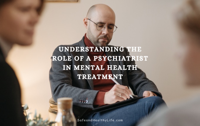 Role of a Psychiatrist in Mental Health Treatment