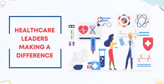 Healthcare Leaders Making a Difference