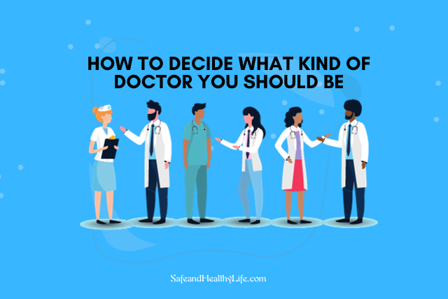 How to Decide What Kind of Doctor You Should Be