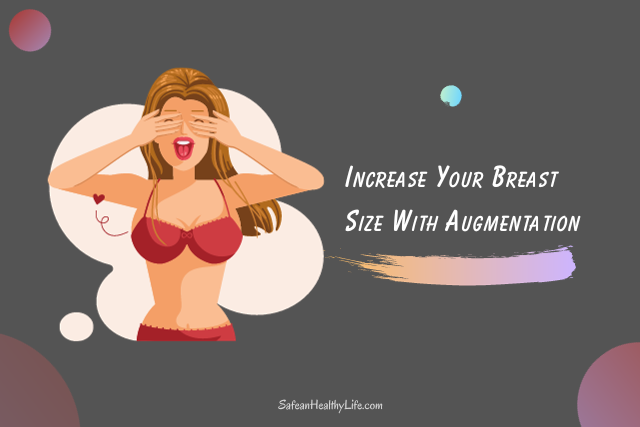 Increase Your Breast Size With Augmentation