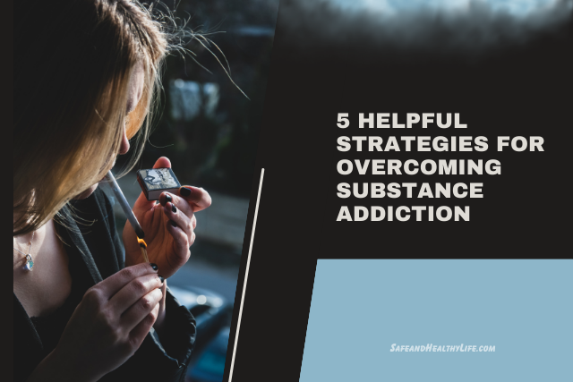 Strategies for Overcoming Substance Addiction