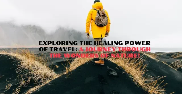 Exploring the Healing Power of Travel