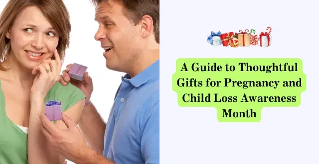 Gifts for Pregnancy and Child Loss Awareness Month