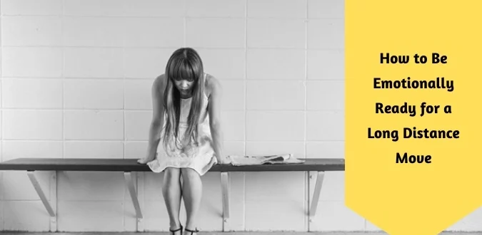 How to Be Emotionally Ready for a Long Distance Move